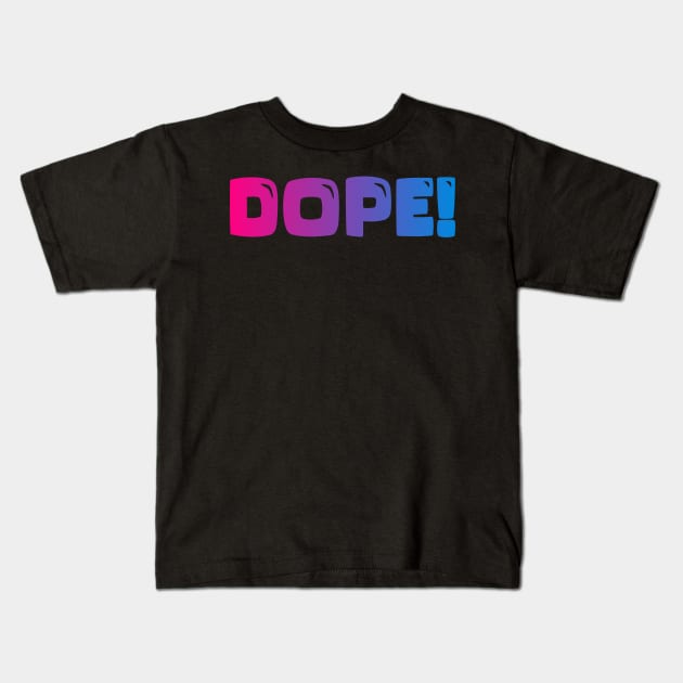 DOPE Kids T-Shirt by gustavoscameli